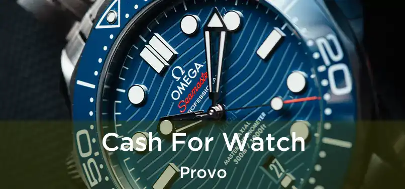 Cash For Watch Provo