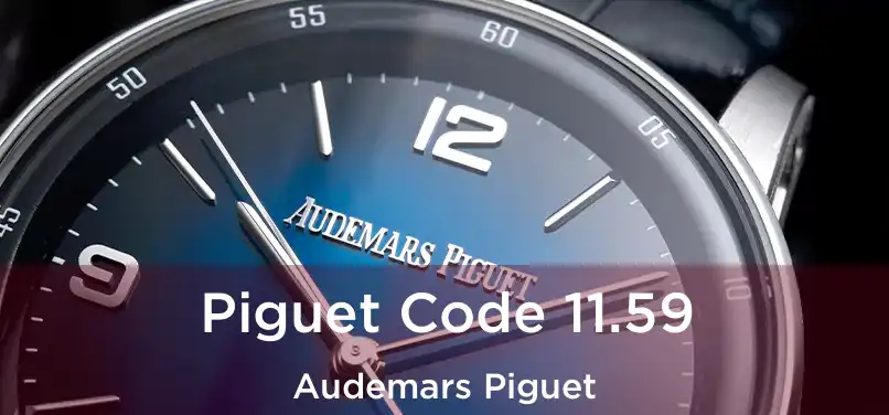 Piguet Code 11.59 Audemars Piguet