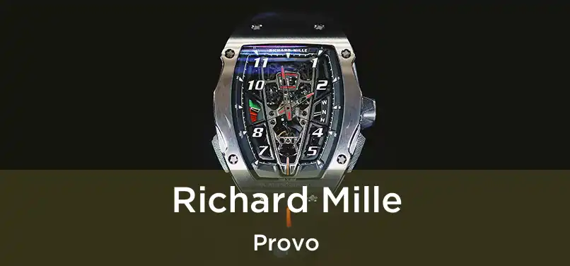 Richard Mille Provo