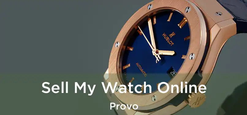 Sell My Watch Online Provo