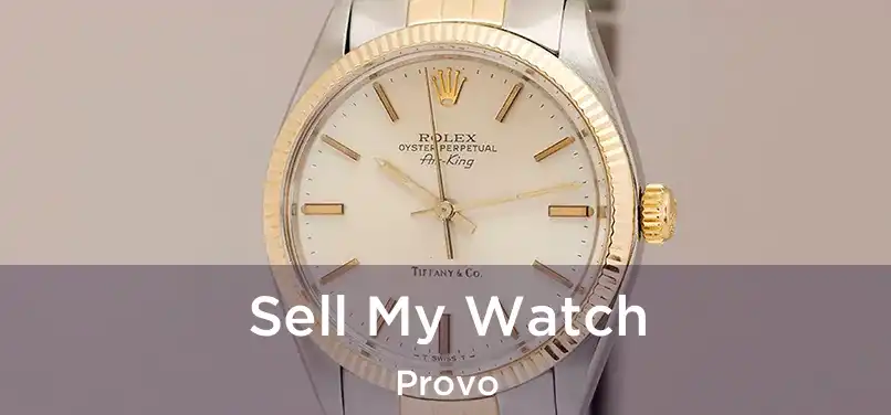 Sell My Watch Provo