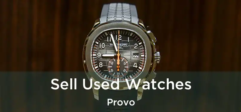 Sell Used Watches Provo