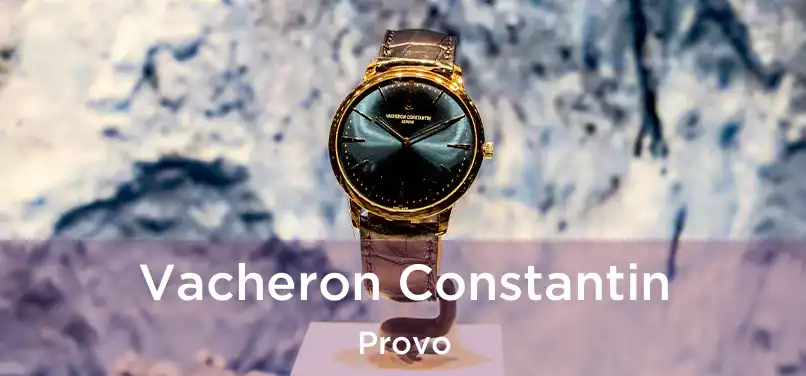 Vacheron Constantin Provo