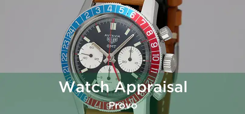 Watch Appraisal Provo